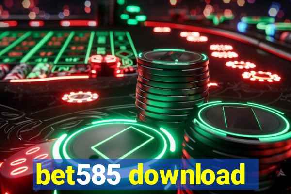 bet585 download